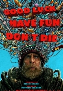 GOOD LUCK, HAVE FUN, DON'T DIE